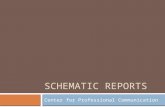 SCHEMATIC REPORTS Center for Professional Communication.
