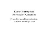 Early European Formalist Cinema: From German Expressionism to Soviet Montage Film.