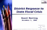 District Response to State Fiscal Crisis Board Meeting November 5, 2008 Prepared by: Dr. Cathy Washer Mr. Douglas Barge Ms. Carrie Hargis Y: Business Services/Board.