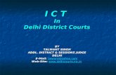 I C T In Delhi District Courts BY TALWANT SINGH ADDL. DISTRICT & SESSIONS JUDGE DELHI E-Mail: talwant@yahoo.com talwant@yahoo.com Web-Site: .