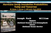 Hurricane Sandy Inundation Probabilities: Today and Tomorrow W. Sweet, C. Zervas, S. Gill and J. Park (2013) Joseph Park William Sweet National Oceanic.