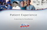 Patient Experience A Journey to Excellence. Leadership Questions What will look different on your calendar related to patient experience? How do you connect.