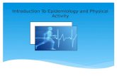 Introduction To Epidemiology and Physical Activity.