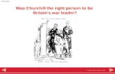 © HarperCollins Publishers 2010 Interpretation Was Churchill the right person to be Britain’s war leader?