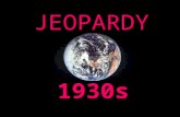 JEOPARDY 1930s Categories 100 200 300 400 500 100 200 300 400 500 100 200 300 400 500 100 200 300 400 500 100 200 300 400 500 100 200 300 400 500 500.