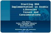 Starting RDA Implementation in Arabic Libraries Issues and Considerations Iman Khairy Senior Cataloging Librarian Qatar National Library Qatar Foundation.