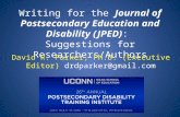 Writing for the Journal of Postsecondary Education and Disability (JPED): Suggestions for Researchers/Authors David R. Parker, Ph.D. (Executive Editor)