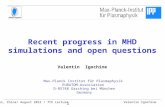 Hefei, China/ August 2012 / 7th LectureValentin Igochine 1 Recent progress in MHD simulations and open questions Valentin Igochine Max-Planck Institut.