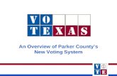 1 An Overview of Parker County’s New Voting System.
