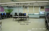 Welcome to Computer Exploratory Mrs. Parker Room 40.