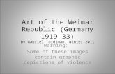 Art of the Weimar Republic (Germany 1919-33) by Gabriel Tordjman, Winter 2011 Warning: Some of these images contain graphic depictions of violence.