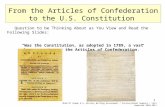 1 From the Articles of Confederation to the U.S. Constitution Question to be Thinking About as You View and Read the Following Slides: “Was the Constitution,