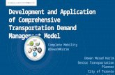 Development and Application of Comprehensive Transportation Demand Management Model Dewan Masud Karim Senior Transportation Planner City of Toronto December.