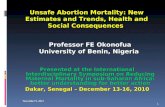 April 30, 2015April 30, 2015April 30, 2015 Unsafe Abortion Mortality: New Estimates and Trends, Health and Social Consequences Presented at the International.