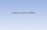 Culture and conflict 1. Why is it important to understand cultural differences when resolving conflict? May completely miss underlying causes and address.