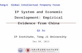 IP System and Economic Development: Empirical Evidence from China Qi Su IP Institute, Tong Ji University Dec 04, 2013 2013 TongJi Global Intellectual Property.