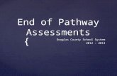 { End of Pathway Assessments Douglas County School System 2012 - 2013.