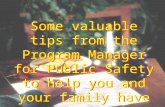 Some valuable tips from the Program Manager for Public Safety to help you and your family have a safe and stress - free holiday... Some valuable tips from.