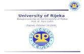 University of Rijeka Bologna process at the University of Rijeka Prof. dr. Pero Lučin Zagreb, October 28 2004.