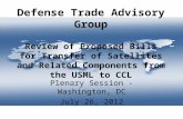 Defense Trade Advisory Group Review of Proposed Bills for Transfer of Satellites and Related Components from the USML to CCL Plenary Session - Washington,