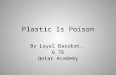 Plastic Is Poison By Layal Barakat. G 7E Qatar Academy.