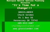 Multiple Native Species Planting Mixtures “It’s Time for a Change!!!” GRASSLANDER Chuck Grimes Rt 1 Box 56 Hennessey OK 73742 405-853-2607chuck@grasslander.com.