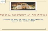 Medical Residency in Anesthesia Teaching and Practice Center in Anesthesiology: Hospital das Clinicas FMUSP Teaching and Practice Center in Anesthesiology:
