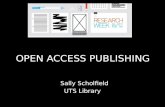 OPEN ACCESS PUBLISHING Sally Scholfield UTS Library.