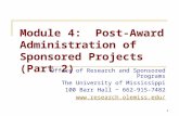 1 Module 4: Post-Award Administration of Sponsored Projects (Part 2) Office of Research and Sponsored Programs The University of Mississippi 100 Barr Hall.