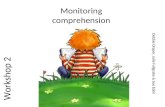 Monitoring comprehension Workshop 2 Debbie Draper, Julie Fullgrabe & Sue Eden.