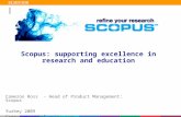 1 Scopus: supporting excellence in research and education Cameron Ross - Head of Product Management: Scopus Turkey 2009 Cameron.ross@elsevier.com.