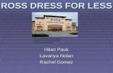 ROSS DRESS FOR LESS Hilari Pauk Lavanya Nolan Rachel Gomez 1  Retail/RossDressforless.jpg.