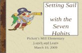 Setting Sail with the Seven Habits Pickett’s Mill Elementary Lunch and Learn March 10, 2009.