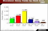 Wisconsin Dairy Farms by Herd Size, 2007 Source: USDA/NASS, Farms, Land in Farms, and Livestock Operations Summary.