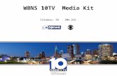 WBNS 10TV Media Kit Columbus, OH DMA #32. About WBNS-TV From its founding in 1949, WBNS-TV has strived to bring to central Ohio the highest quality news.