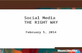 Social Media THE RIGHT WAY February 5, 2014. JUST DO IT. BUT DO IT RIGHT Know It. Own It. Secure It.