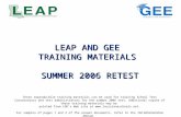 LEAP AND GEE TRAINING MATERIALS SUMMER 2006 RETEST These reproducible training materials can be used for training School Test Coordinators and test administrators.