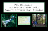 PGL Dalguise Activities Week 2012 Parent Information Evening.