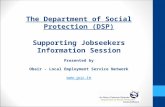 The Department of Social Protection (DSP) Supporting Jobseekers Information Session Presented by Obair - Local Employment Service Network .