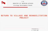 T.R. MINISTRY OF INTERIOR AFFAIRS Strategy Development Board RETURN TO VILLAGE AND REHABILITATION PROJECT Presented by : B. SITKI DAĞ.