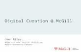Digital Curation @ McGill Jenn Riley Associate Dean, Digital Initiatives McGill University Library.