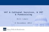 VAT & Cultural Services, & VAT & Fundraising Bill Lewis 8 November 2012.