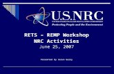 RETS – REMP Workshop NRC Activities June 25, 2007 Presented by Steve Garry.
