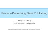 Privacy-Preserving Data Publishing Donghui Zhang Northeastern University Acknowledgement: some slides come from Yufei Tao and Dimitris Sacharidis.