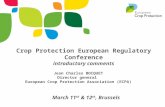 Jean Charles BOCQUET Director general European Crop Protection Association (ECPA) March 11 th & 12 th, Brussels Crop Protection European Regulatory Conference.
