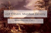 Unit Eleven: Manifest Destiny Westward Ho! Part I.