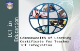 Commonwealth of Learning Certificate for Teacher ICT Integration ICT in Education.