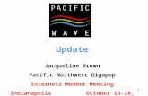 1 Update Jacqueline Brown Pacific Northwest Gigapop Internet2 Member Meeting Indianapolis October 13-16, 2003.