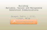 Building Reliable, Secure and Manageable Substation Communications Dragan Dokic | CCIE, CISSP, MCSE.