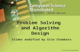 Slides modified by Erin Chambers Problem Solving and Algorithm Design.